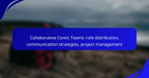 Collaborative Comic Teams: role distribution, communication strategies, project management