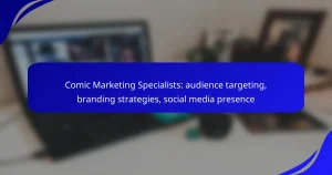 Comic Marketing Specialists: audience targeting, branding strategies, social media presence