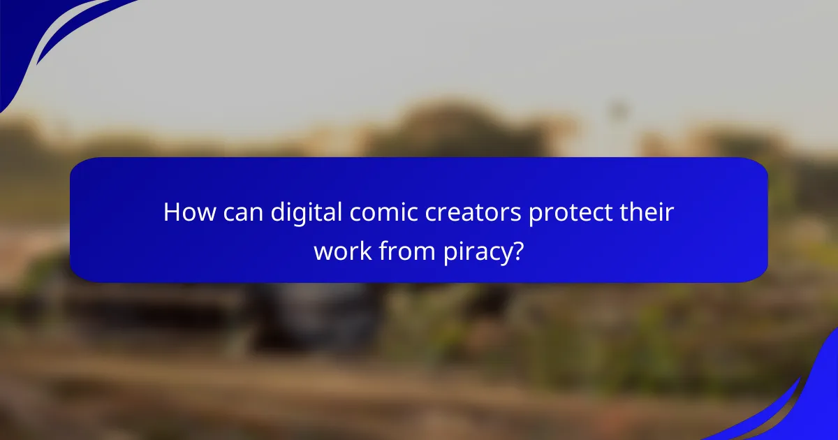 How can digital comic creators protect their work from piracy?