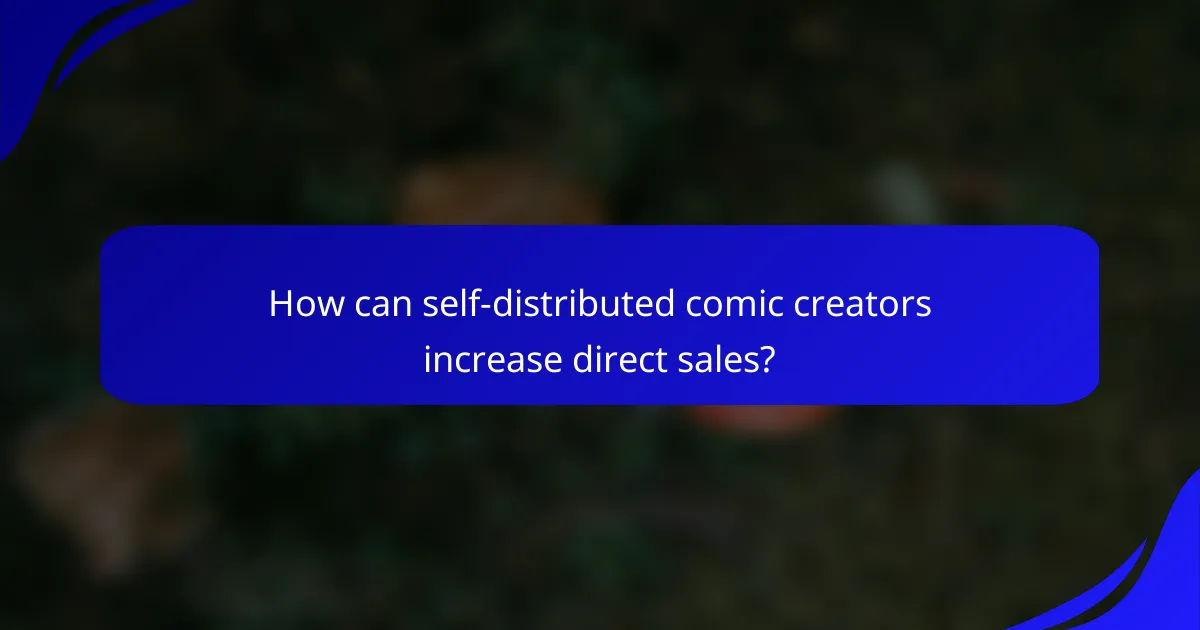 How can self-distributed comic creators increase direct sales?