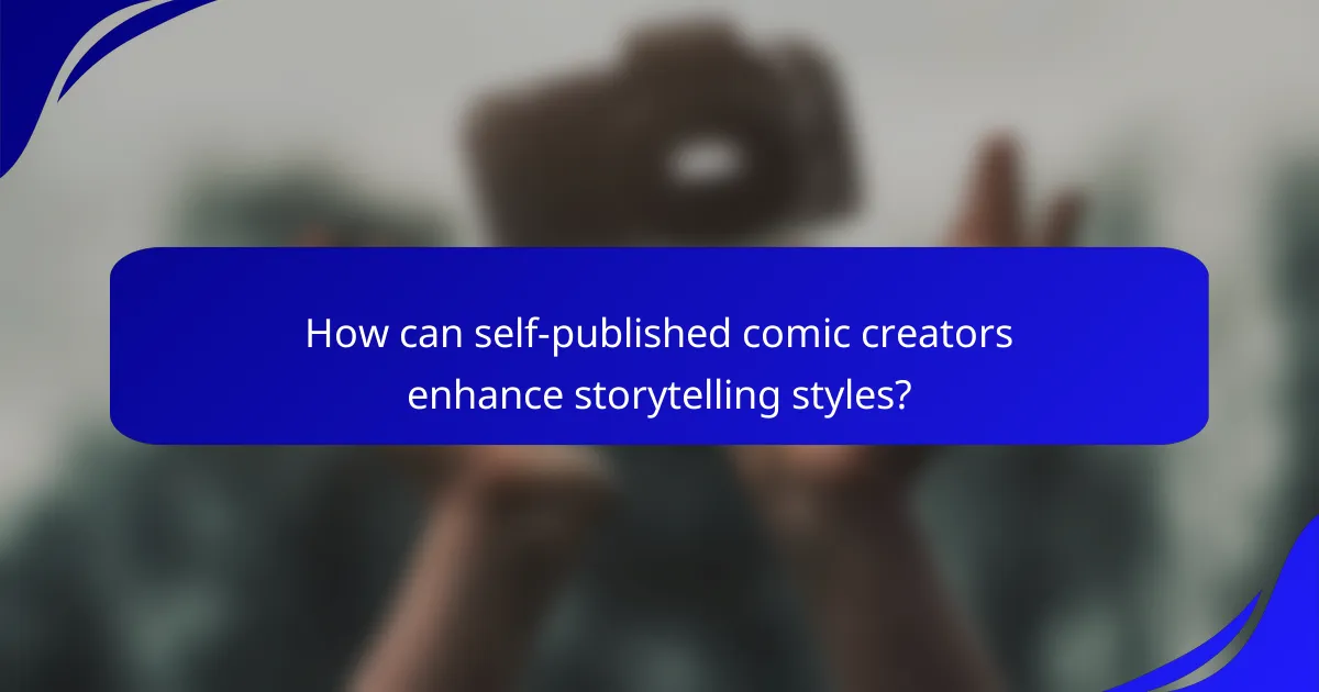 How can self-published comic creators enhance storytelling styles?
