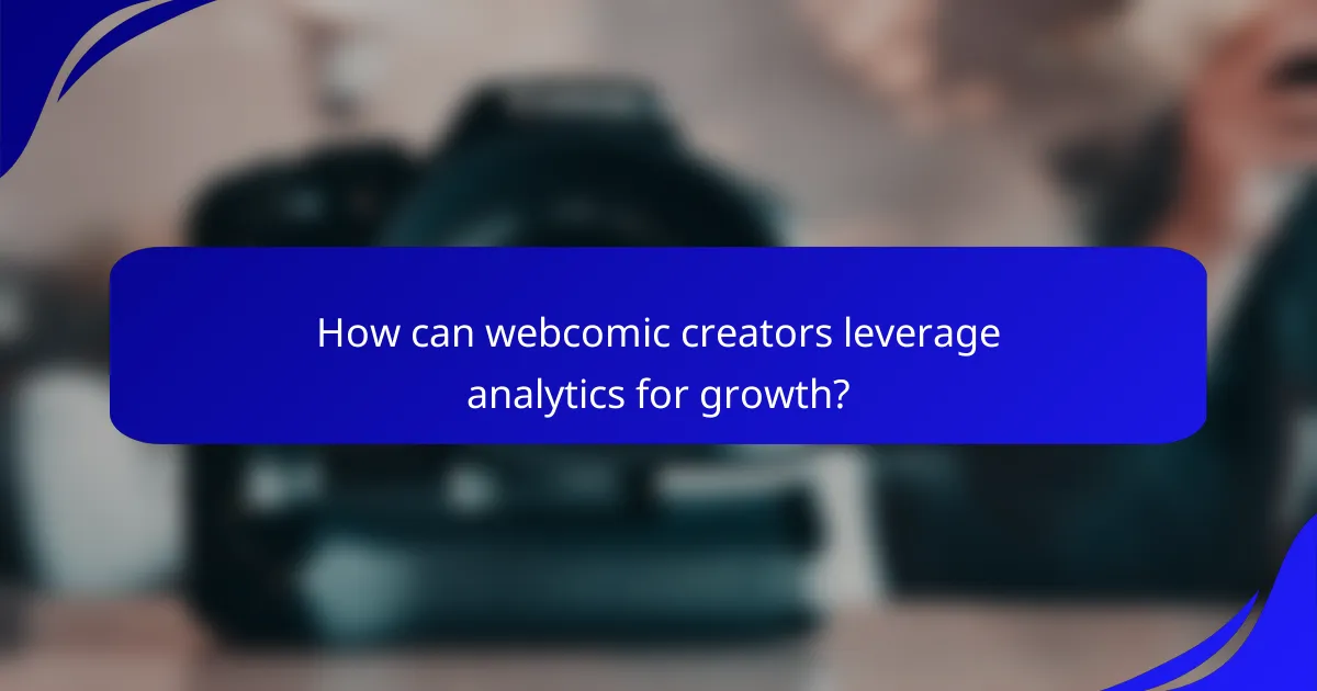 How can webcomic creators leverage analytics for growth?