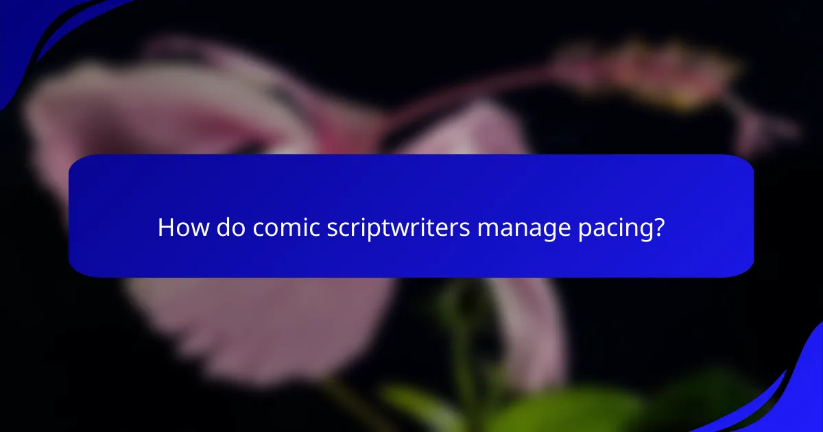 How do comic scriptwriters manage pacing?