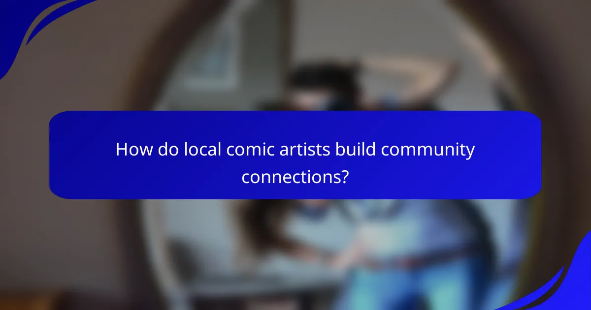 How do local comic artists build community connections?