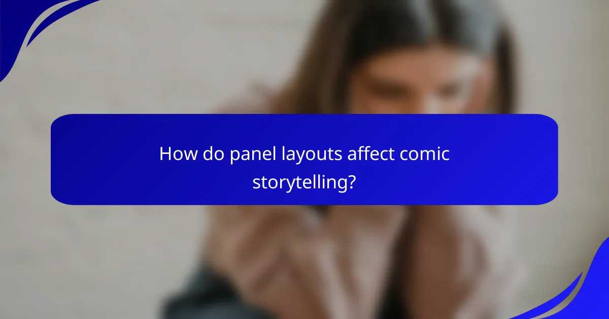 How do panel layouts affect comic storytelling?