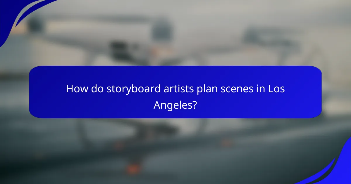 How do storyboard artists plan scenes in Los Angeles?