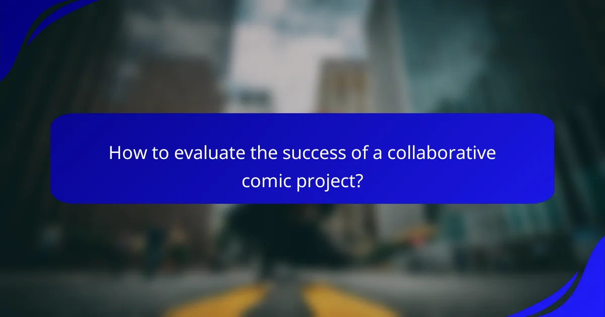 How to evaluate the success of a collaborative comic project?