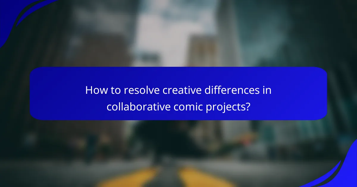 How to resolve creative differences in collaborative comic projects?