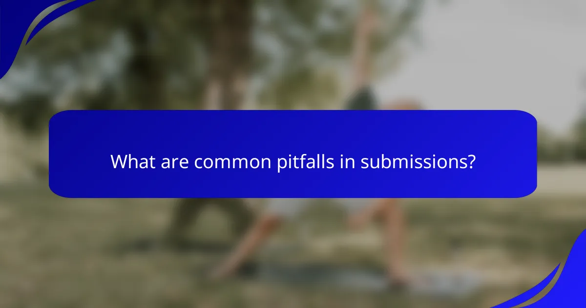 What are common pitfalls in submissions?