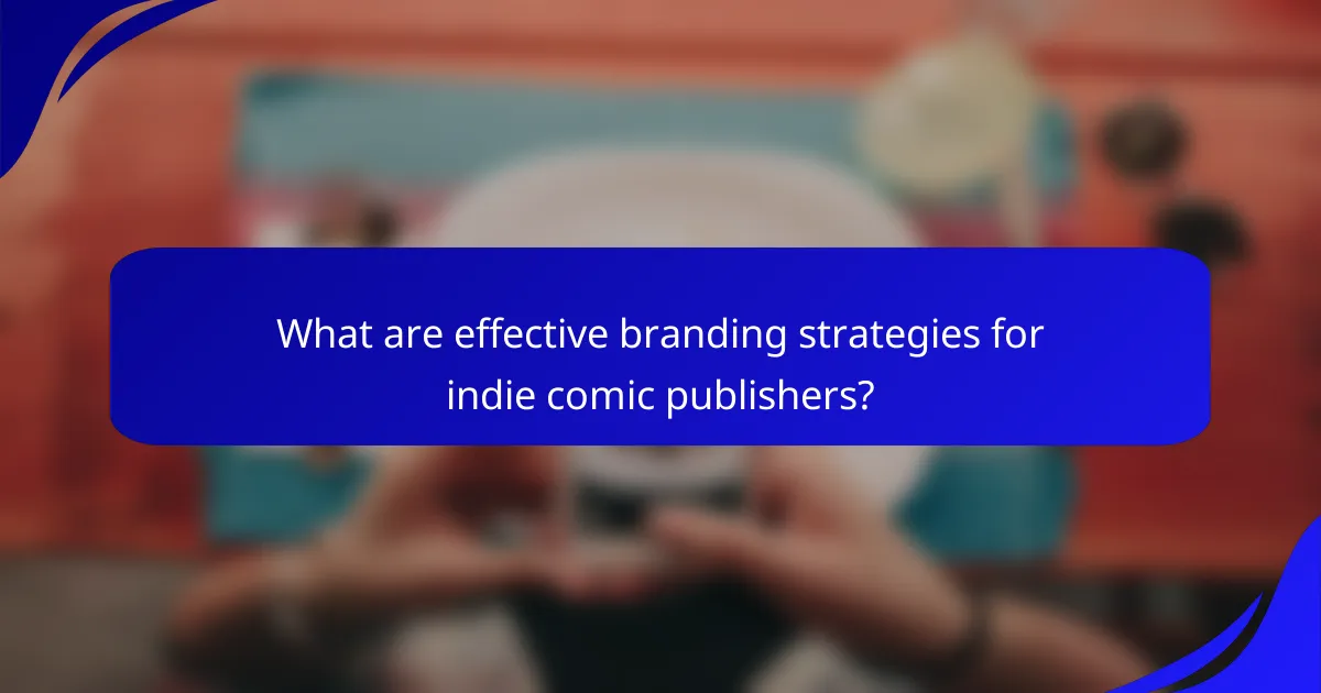 What are effective branding strategies for indie comic publishers?
