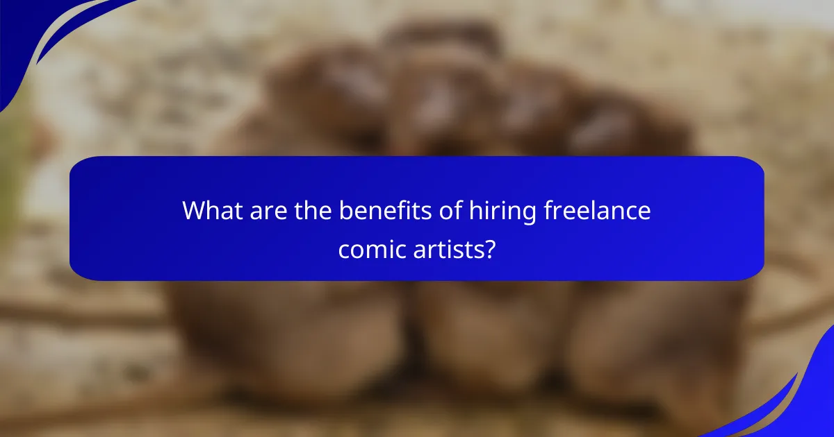 What are the benefits of hiring freelance comic artists?