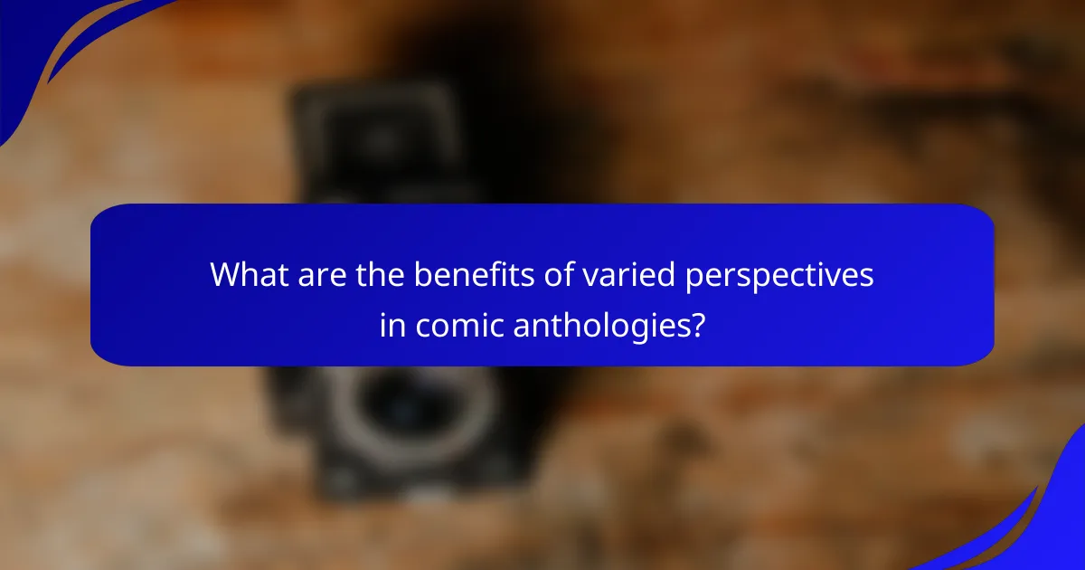What are the benefits of varied perspectives in comic anthologies?