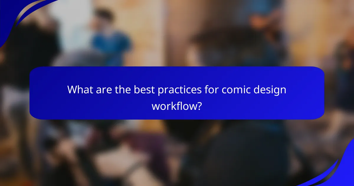 What are the best practices for comic design workflow?