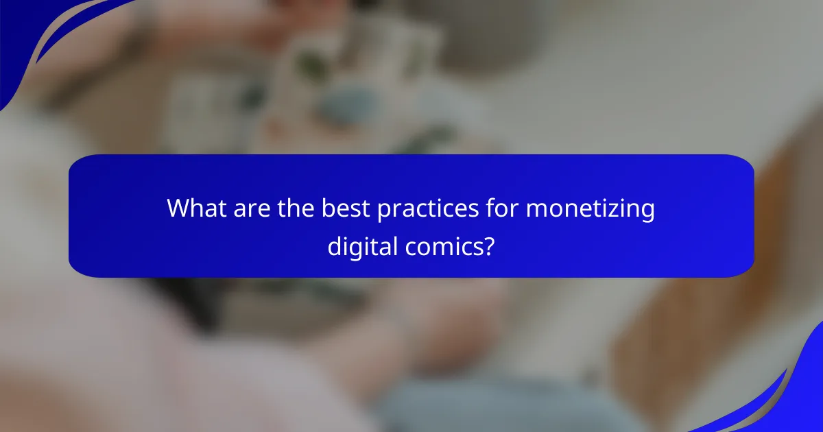 What are the best practices for monetizing digital comics?