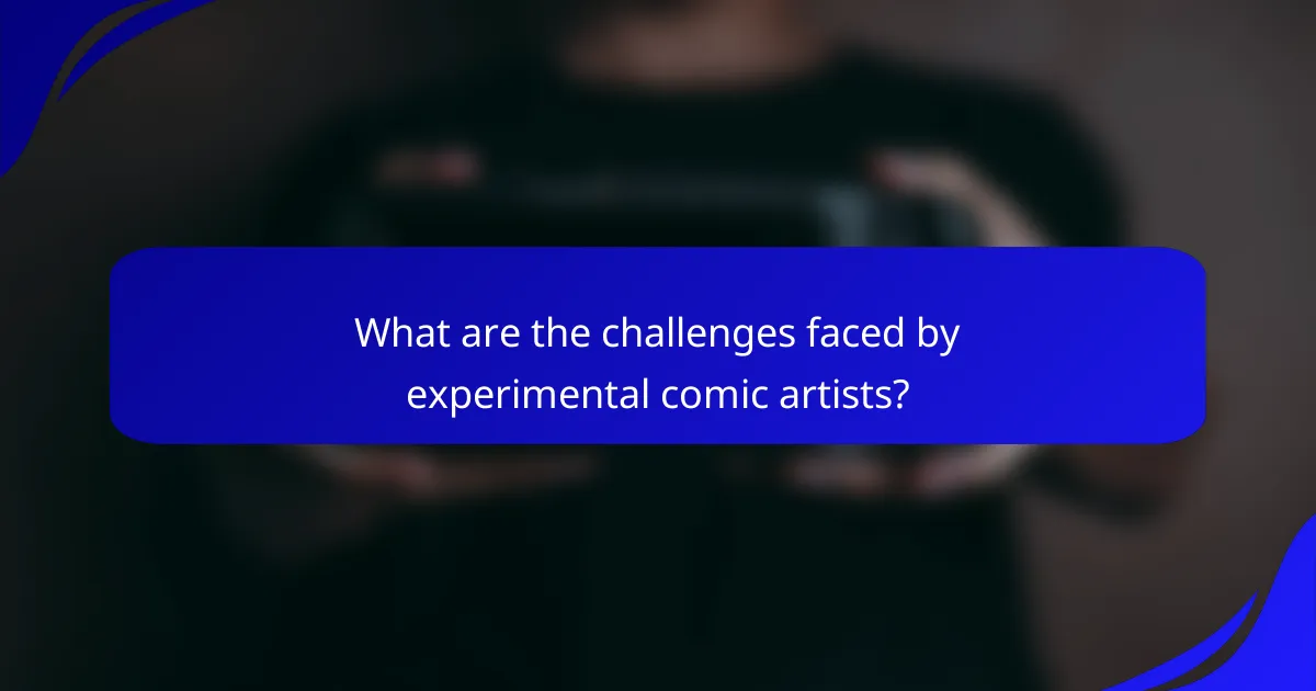What are the challenges faced by experimental comic artists?