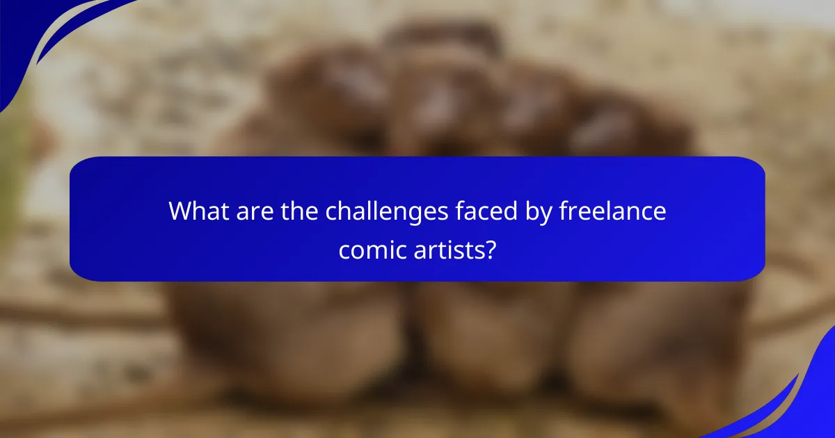 What are the challenges faced by freelance comic artists?