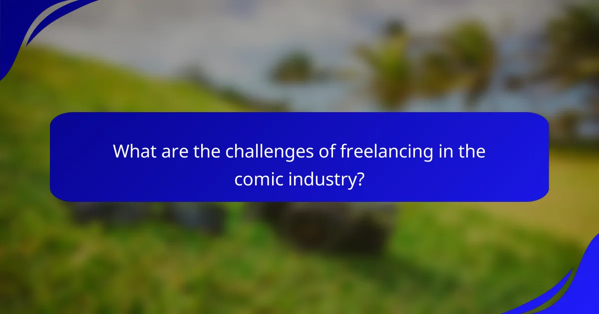 What are the challenges of freelancing in the comic industry?