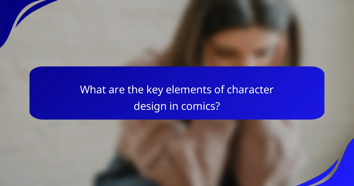 What are the key elements of character design in comics?