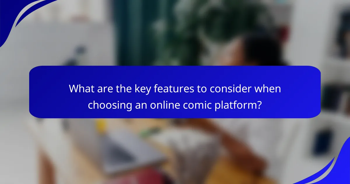 What are the key features to consider when choosing an online comic platform?