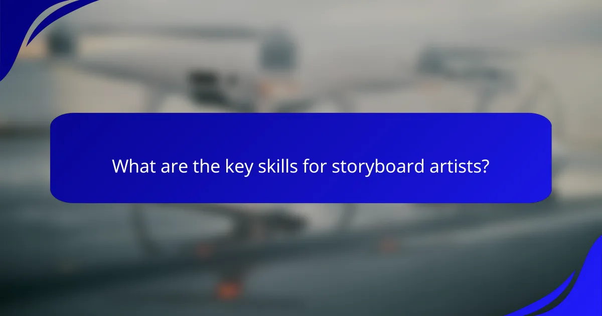 What are the key skills for storyboard artists?