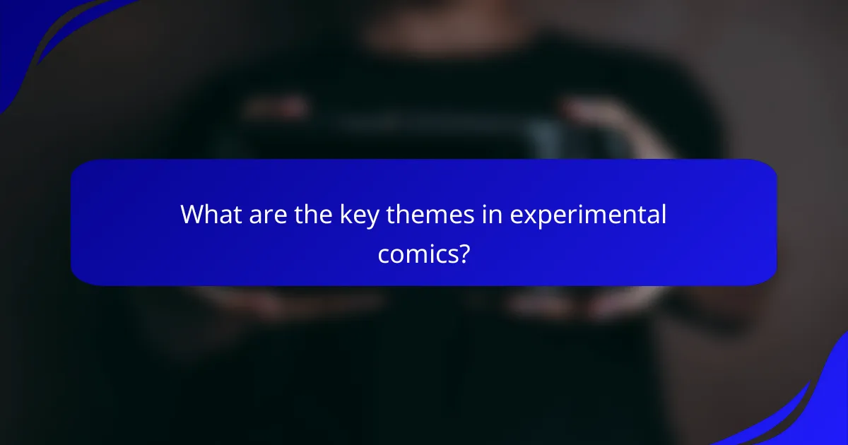 What are the key themes in experimental comics?