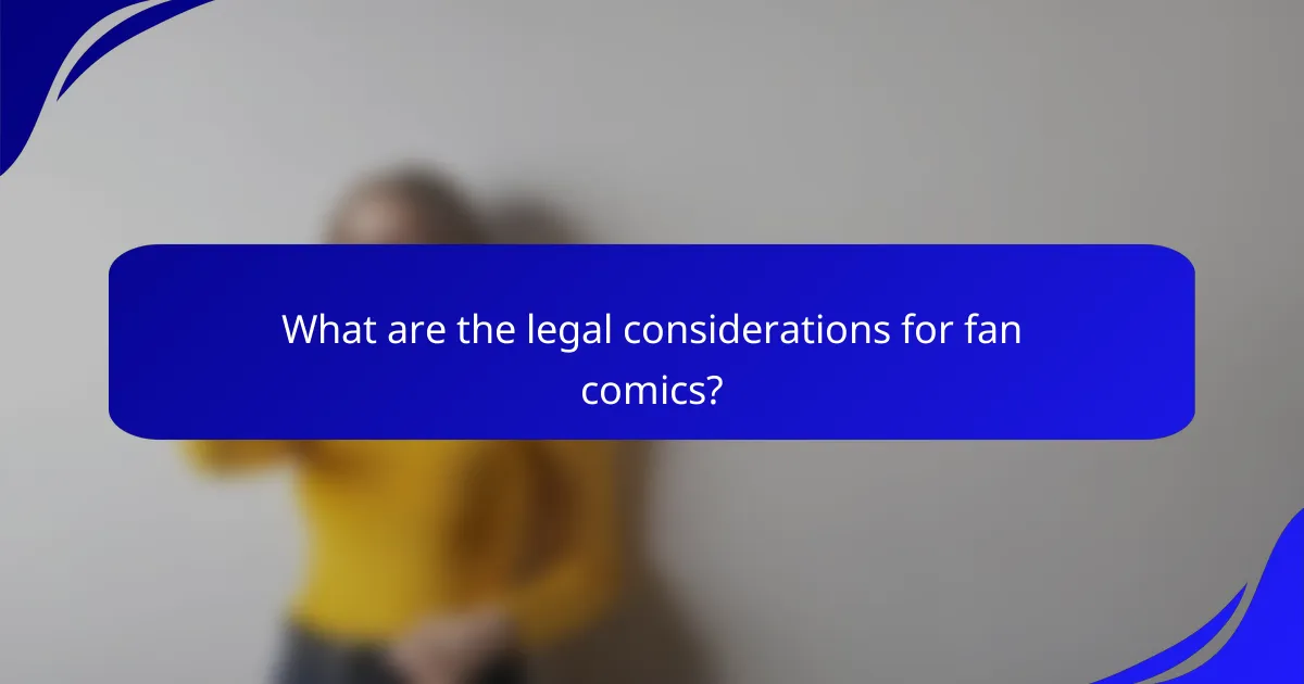What are the legal considerations for fan comics?
