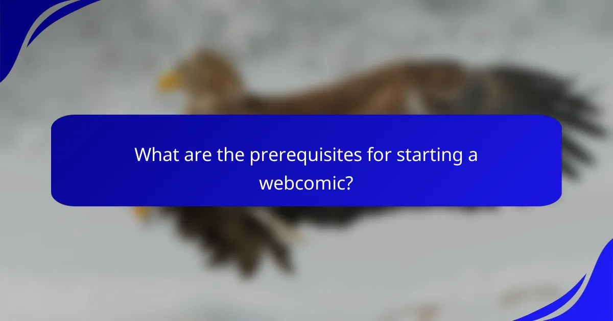 What are the prerequisites for starting a webcomic?
