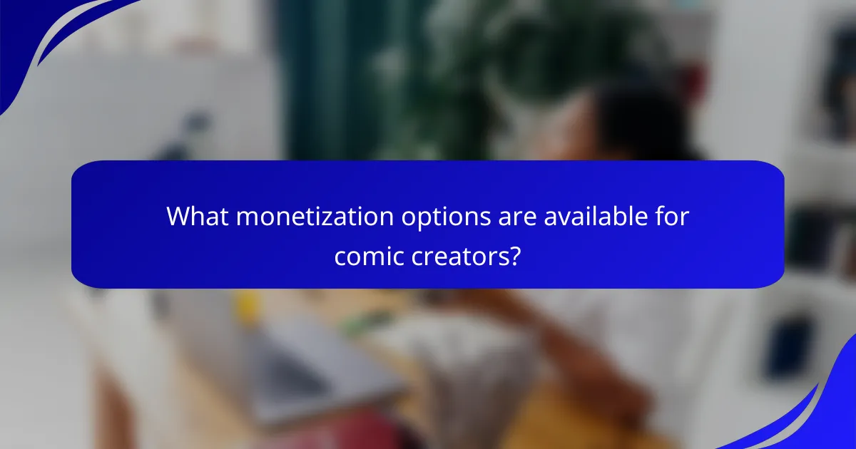 What monetization options are available for comic creators?
