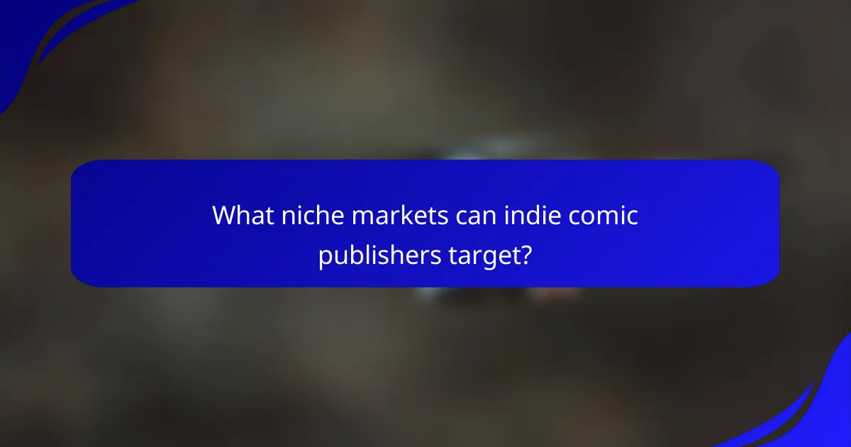 What niche markets can indie comic publishers target?