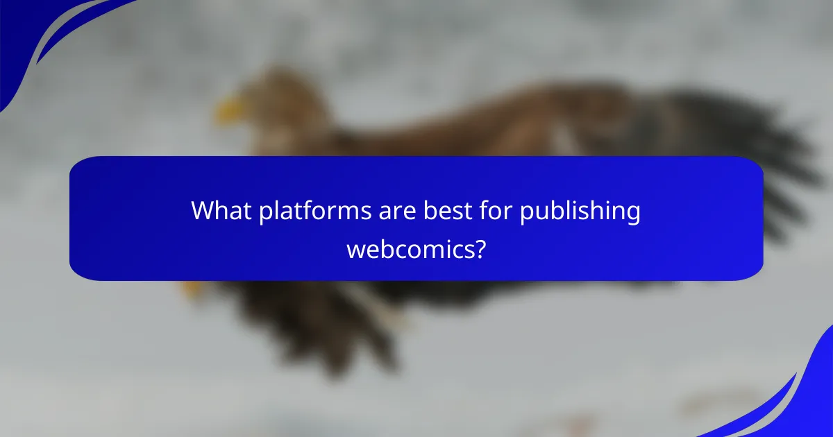 What platforms are best for publishing webcomics?