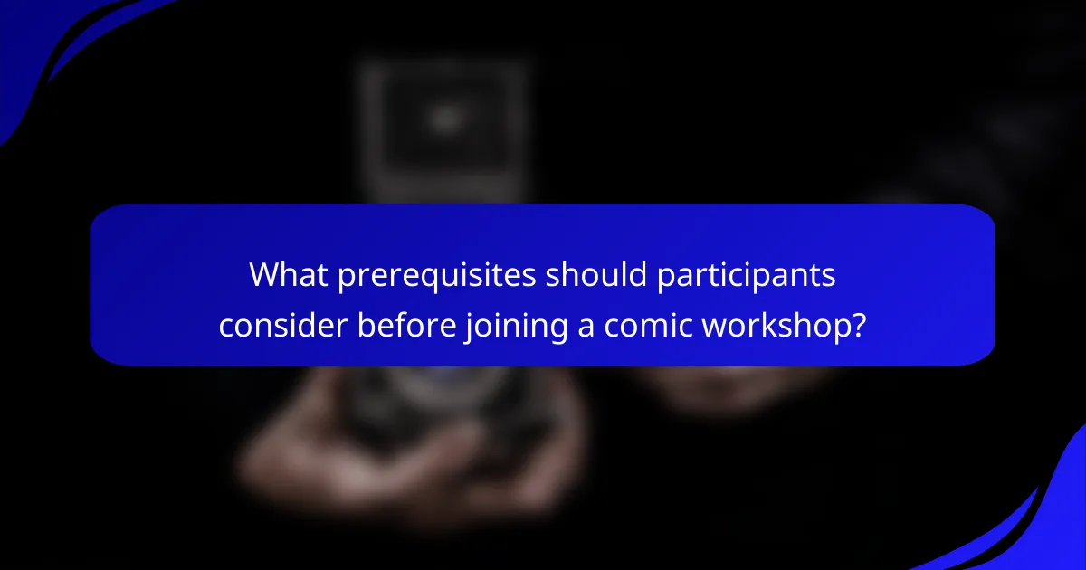 What prerequisites should participants consider before joining a comic workshop?