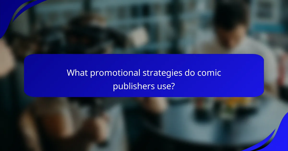 What promotional strategies do comic publishers use?