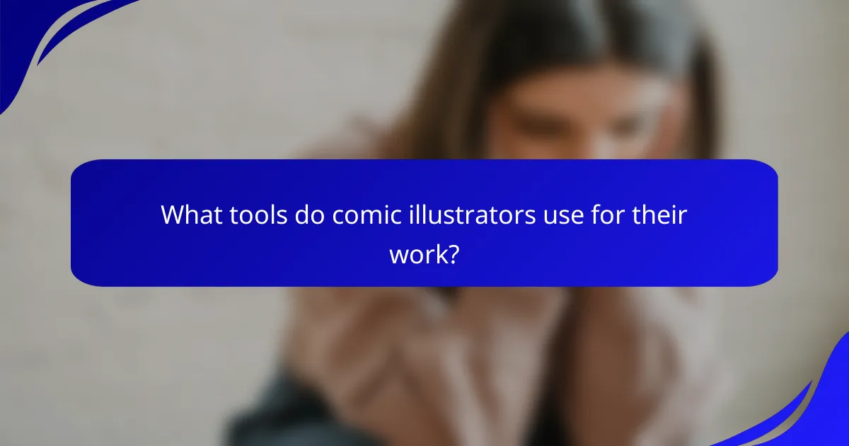 What tools do comic illustrators use for their work?