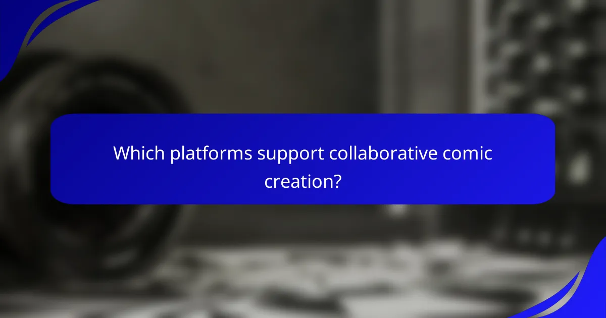 Which platforms support collaborative comic creation?
